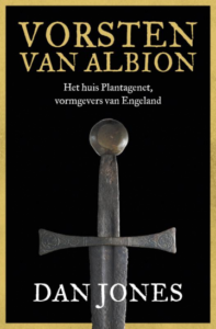 Vorsten van Albion -Het huis Plantagenet, vormgevers van Engeland – Dan Jones